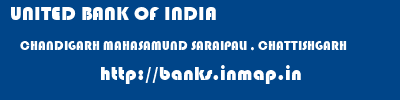UNITED BANK OF INDIA  CHANDIGARH MAHASAMUND SARAIPALI , CHATTISHGARH   banks information 